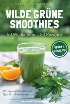 Wilde grüne Smoothies, 50 Wildkräuter – 50 Rezepte (Gabriele L. Bräutigam)